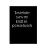 Tavlefolie - flere formater